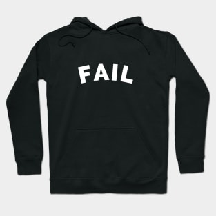 Fail (in White) Hoodie